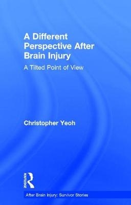A Different Perspective After Brain Injury - Christopher Yeoh
