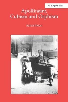 Apollinaire, Cubism and Orphism - Adrian Hicken
