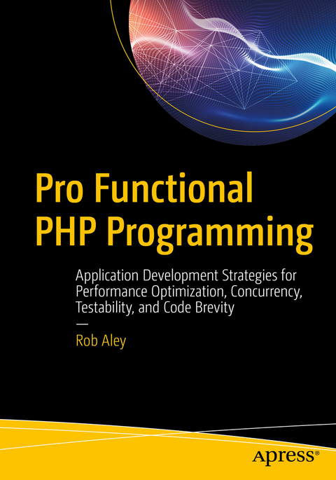 Pro Functional PHP Programming - Robert Aley
