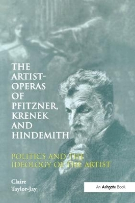 The Artist-Operas of Pfitzner, Krenek and Hindemith - Claire Taylor-Jay