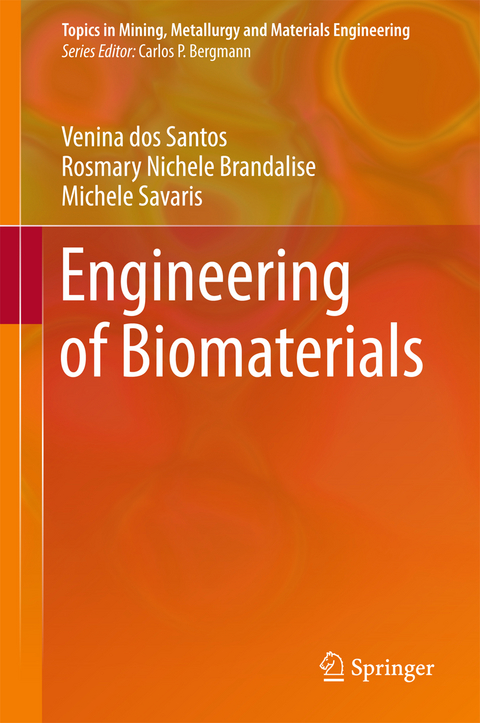 Engineering of Biomaterials - Venina dos Santos, Rosmary Nichele Brandalise, Michele Savaris