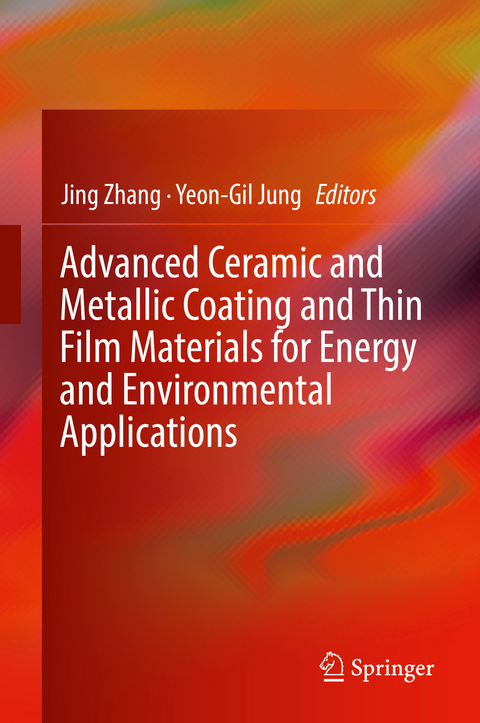 Advanced Ceramic and Metallic Coating and Thin Film Materials for Energy and Environmental Applications - 