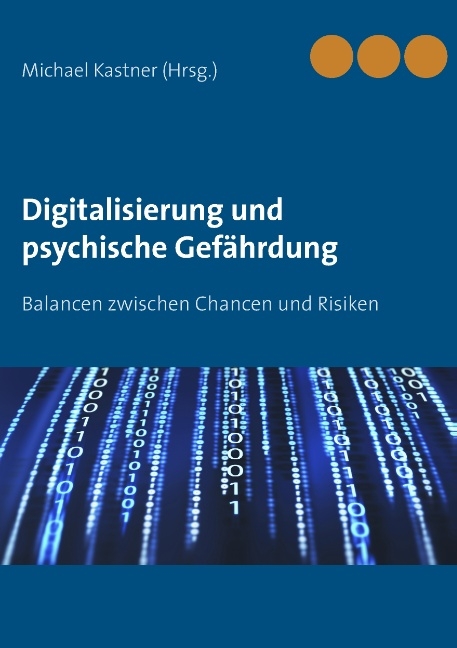 Digitalisierung und psychische Gefährdung - Michael Kastner