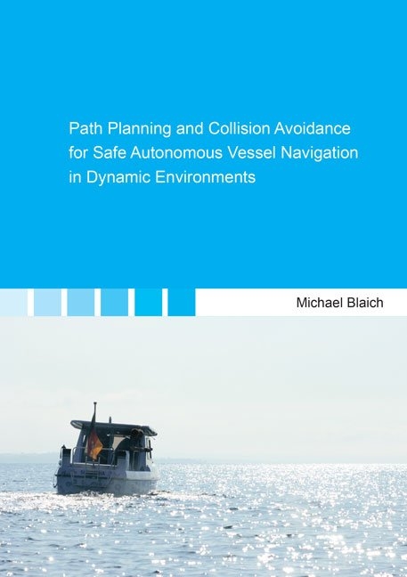 Path Planning and Collision Avoidance for Safe Autonomous Vessel Navigation in Dynamic Environments - Michael Blaich