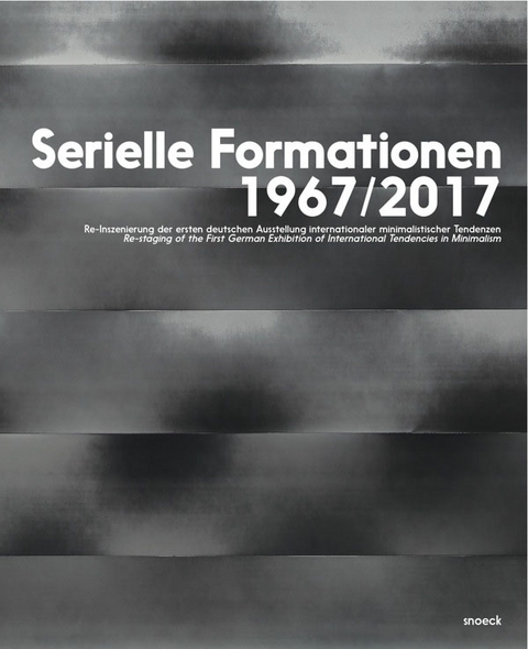 Serielle Formationen 1967/2017 - Siegfried Bartels, Nadine Henrich, Paul Maenz, Meredith North, Renate Wiehager