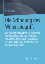 Die Gründung des Willensbegriffs -  D. G. Carus