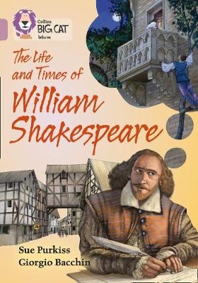 The Life and Times of William Shakespeare - Sue Purkiss