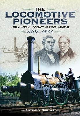 The Locomotive Pioneers - Anthony Burton