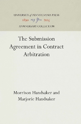 The Submission Agreement in Contract Arbitration - Morrison Handsaker, Marjorie Handsaker