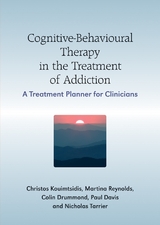 Cognitive-Behavioural Therapy in the Treatment of Addiction -  Paul Davis,  Colin Drummond,  Christos Kouimtsidis,  Martine Reynolds,  Nicholas Tarrier