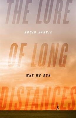 The Lure of Long Distances - Robin Harvie