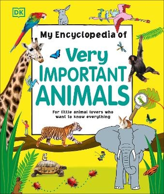 My Encyclopedia of Very Important Animals -  Dk