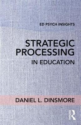 Strategic Processing in Education - Daniel L. Dinsmore