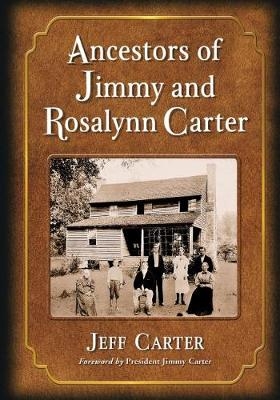 Ancestors of Jimmy and Rosalynn Carter - Jeff Carter