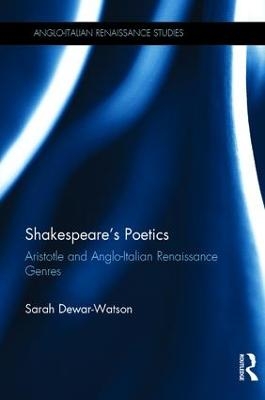 Shakespeare's Poetics - Sarah Dewar-Watson