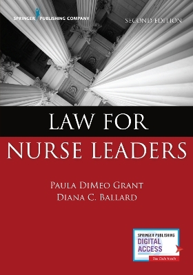 Law for Nurse Leaders - Paula Dimeo Grant, Diana Ballard