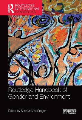Routledge Handbook of Gender and Environment - 