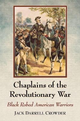 Chaplains of the Revolutionary War - Jack Darrell Crowder