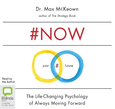 #NOW: The Surprising Truth About the Power of Now - Max McKeown