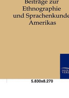 Beiträge zur Ethnographie und Sprachenkunde Amerika´s zumal Brasiliens - Carl Friedrich von Martius