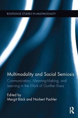 Multimodality and Social Semiosis - 