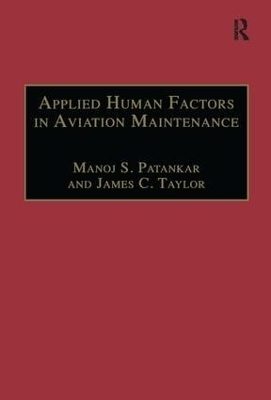 Applied Human Factors in Aviation Maintenance - Manoj S. Patankar, James C. Taylor