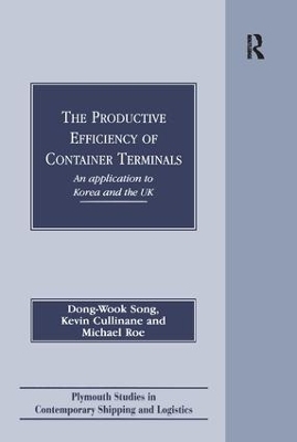 The Productive Efficiency of Container Terminals - Dong-Wook Song, Kevin Cullinane, Michael Roe