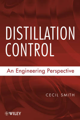 Distillation Control – An Engineering Perspective - CL Smith