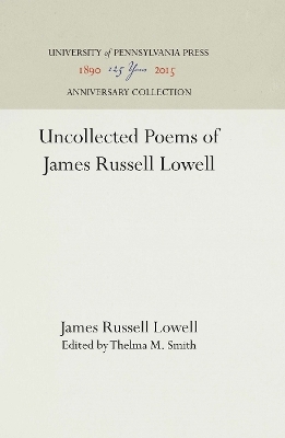 Uncollected Poems of James Russell Lowell - James Russell Lowell