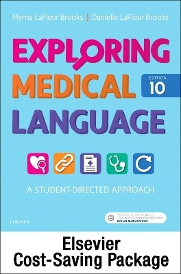 Exploring Medical Language - Text and Elsevier Adaptive Learning Package - Myrna LaFleur Brooks, Danielle LaFleur Brooks