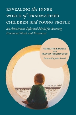 Revealing the Inner World of Traumatised Children and Young People - Christine Bradley