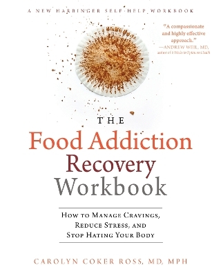 The Food Addiction Recovery Workbook - Carolyn Coker Ross