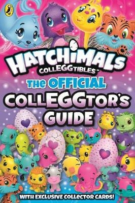 Hatchimals: The Official Colleggtor's Guide -  Hatchimals