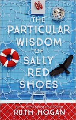 The Wisdom of Sally Red Shoes - Ruth Hogan