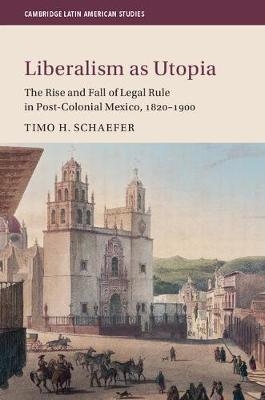 Liberalism as Utopia - Timo H. Schaefer