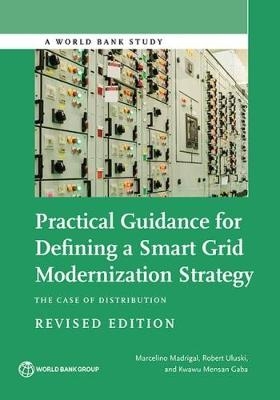 Practical guidance for defining a smart grid modernization strategy - Marcelino Madrigal,  World Bank, Robert Uluski