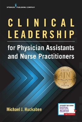 Clinical Leadership for Physician Assistants and Nurse Practitioners - Michael Huckabee