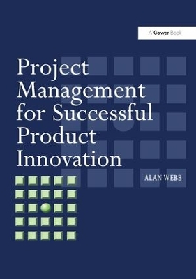 Project Management for Successful Product Innovation - Alan Webb