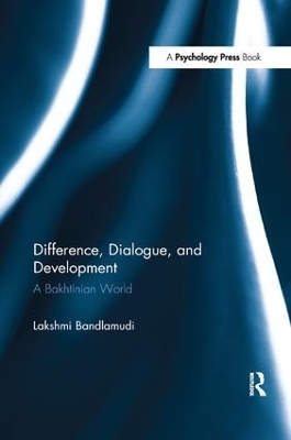 Difference, Dialogue, and Development - Lakshmi Bandlamudi