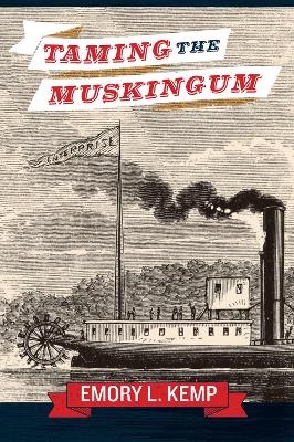 Taming the Muskingum - Emory L. Kemp