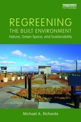 Regreening the Built Environment - Michael A. Richards