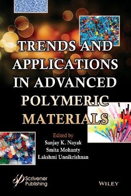 Trends and Applications in Advanced Polymeric Materials - 