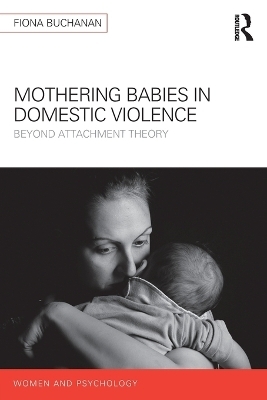 Mothering Babies in Domestic Violence - Fiona Buchanan
