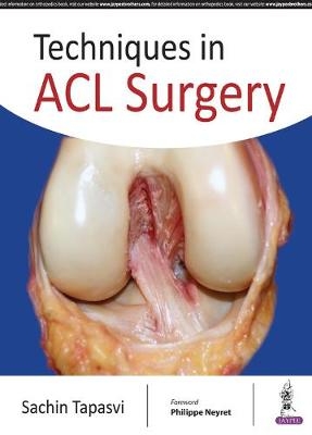 Techniques in ACL Surgery - Sachin Tapasvi