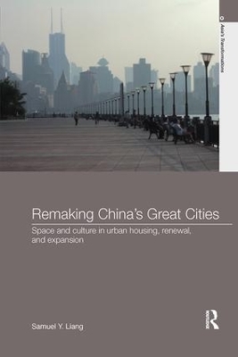 Remaking China's Great Cities - Samuel Y. Liang