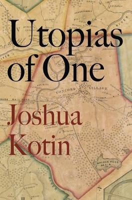 Utopias of One - Joshua Kotin