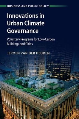 Innovations in Urban Climate Governance - Jeroen Van der Heijden