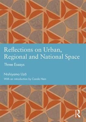 Reflections on Urban, Regional and National Space - Uzo Nishiyama