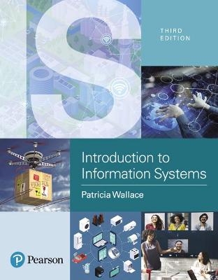 Introduction to Information Systems - Patricia Wallace