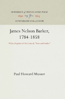 James Nelson Barker, 1784-1858 - Paul Howard Musser